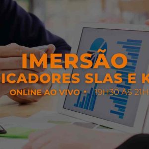 Imersão: Indicadores (SLAs e KPIs)
