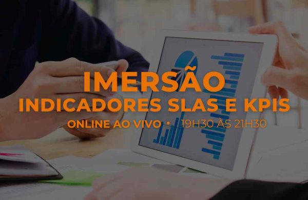 Imersão: Indicadores (SLAs e KPIs)