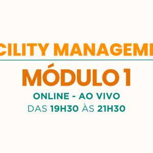Facility Management - Módulo 1 – T85