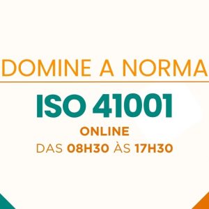 Domine a Norma ISO 41001: Curso para Gestores de Facilities - T04